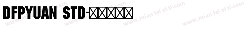 DFPYuan Std字体转换